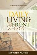 Daily Living From My Porch: A devotional for daily living