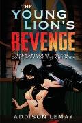The Young Lion's Revenge: When the crimes of the past come back for the children