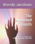 The Awakened Empath: A Conscious Journey to Enlightenment the Write Way