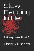 Slow Dancing In Hell: Bathysphere, Book 3