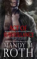 Act of Surveillance: Paranormal Security and Intelligence(R) an Immortal Ops(R) World Novel