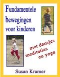 Fundamentele bewegingen voor kinderen: met dansjes meditaties en yoga