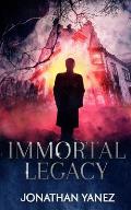 Immortal Legacy: A Supernatural Suspense Thriller