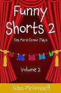 Funny Shorts 2: Ten More Comic Plays