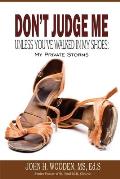Don't Judge Me Unless You've Walked In My Shoes: My Private Storms
