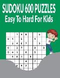 Sudoku 600 Puzzles Easy to Hard for Kids: 200 easy + 200 medium + 200 hard puzzles with Answers
