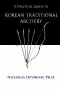 A Practical Guide to Korean Traditional Archery