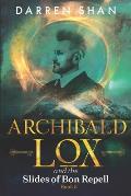 Archibald Lox and the Slides of Bon Repell: Archibald Lox series, book 5