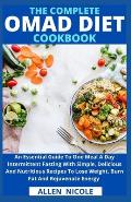 The Complete Omad Diet Cookbook: An Essential Guide To One Meal A Day Intermittent Fasting With Simple, Delicious And Nutritious Recipes To Lose Weigh