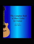 The Complete Book of Blues Scales for Guitar