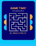 Game Time Kids Activity Book: Mazes for 3-8 Year Olds