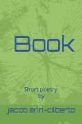 Book: short poetry by jacob erin-cilberto