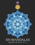 100 Mandalas Coloring Book For Adult: Art Therapy, for relaxation and express your creative side