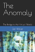 The Anomaly: The Bridge to the Virtual World