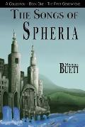 The Songs of Spheria: A Collection - Book One - The First Generations