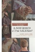 Is DON BOSCO a True SALESian?: Salesian Spirituality in 7 Words