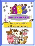 ABC of Animals; Learn the English Alphabets with Animal Names: For Toddlers, Preschoolers and Young Kids