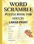 Word Scramble: Puzzle book for adults large print. 100 pages with word puzzles and solutions can be found in the back of the book