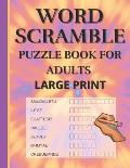 Word Scramble: Puzzle book for adults Large print. This word Scramble puzzle book is a fun way for teens, adults and seniors to sharp
