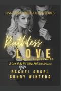 Ruthless Love: a Dark Bully MC College Mob Boss Romantic Thriller (Ruthless Reign #3)