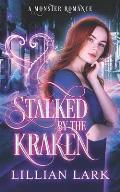 Stalked by the Kraken: A Monster Romance (Monstrous Matches #1)