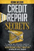 Credits Reapir Secrets: 2 Books in 1: The Complete Guide To Boost Your Credit Score, Fix Both Business And Personal Finance, And Legally Delet