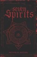 Seven Spirits: A Handbook of Entities From Angels and Fairies to Demons and the Dead