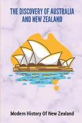 The Discovery Of Australia And New Zealand: Modern History Of New Zealand: Modern Discovery Of Australia