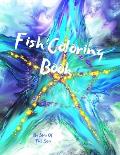 Fish Coloring Book: Fish Coloring Book! For Adults Or Kids! 65 Pages! For The Under The Sea Lover