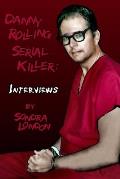 Danny Rolling Serial Killer: Interviews