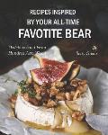 Recipes Inspired by Your All-time Favotite Bear: Delicious Food From Hundred Acre Wood