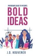 Bold Ideas: Physician's Guide to Patents