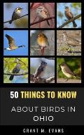 50 Things to Know About Birds in Ohio: Birdwatching in the Buckeye State
