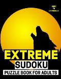 Extreme Sudoku Puzzle Book For Adults: 200 Hard To Extreme Hard Sudoku Puzzles With Solutions