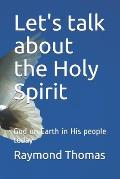 Let's talk about the Holy Spirit: God on Earth in His people today