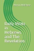 Daily Visits in Hebrews and The Revelation
