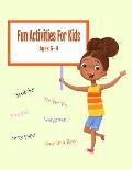 Fun Activities For Kids: Ages 6-9: Puzzle Book Of Fun