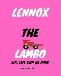 Lennox the Lambo: Sir, Life Can Be Hard