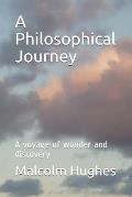 A Philosophical Journey: A voyage of wonder and discovery