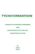 Tychiformation: A Report of Personal Experience