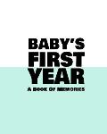 Baby's First Year: A Book Of Memories To Keep Forever (Boys & Girls)