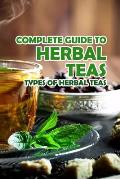 Complete Guide to Herbal Teas: Types of Herbal Teas: Herbal Teas