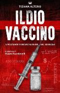 Il Dio Vaccino: Il pi? grande e oscuro business del 21? secolo