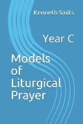 Models of Liturgical Prayer: Year C