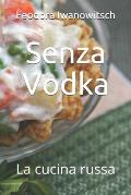 Senza Vodka: La cucina russa