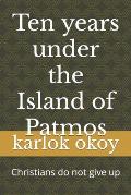 Ten years under the Island of Patmos: Christians do not give up