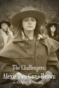 The Challengers: Alexis Two Guns Brown
