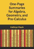 One-Page Summaries for Algebra, Geometry, and Pre-Calculus