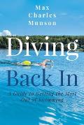 Diving Back In: A Guide to Getting the Most Out of Swimming