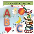 Mon alphabet avec des mots: Monde des ABC